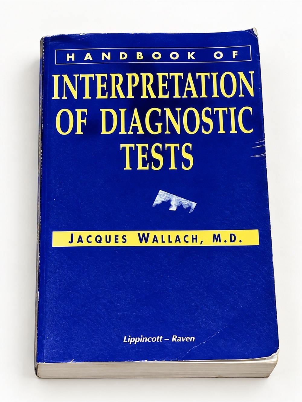 Interpretation of Diagnostic Tests 6th Ed Jacques Wallach Medical Reference Book